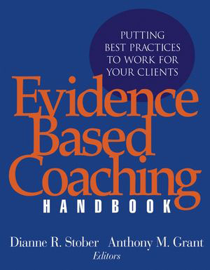 Dianne Stober & Anthony Grant – Evidence Based Coaching Handbook