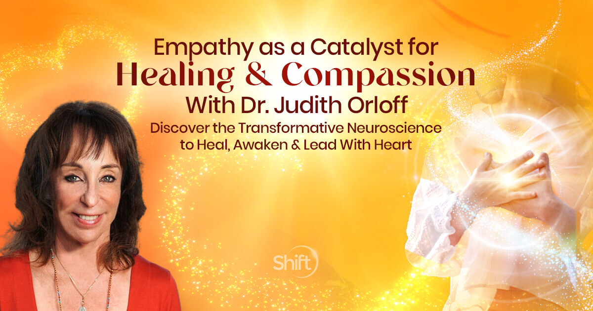 Dr. Judith Orloff – Empathy as a Catalyst for Healing & Compassion (1)