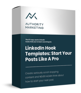 Authority Marketing – LinkedIn Hook Templates – Start Your Posts like a Pro