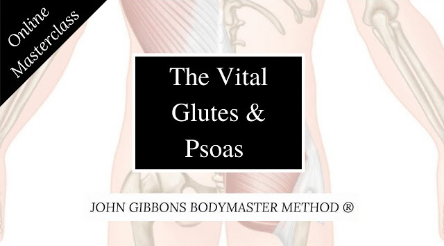 John Gibbons – The Vital Glutes & Psoas