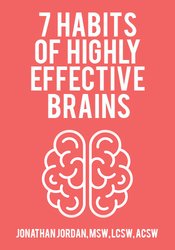 Jonathan Jordan – PESI – 7 Habits of Highly Effective Brains