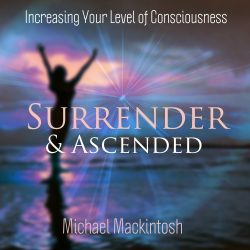 Michael Mackintosh – Surrender & Ascend Meditation