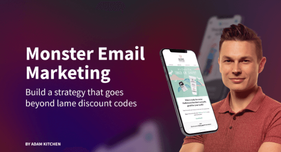 Adam Kitchen – Monster Email Marketing For eCommerce Brands (1)