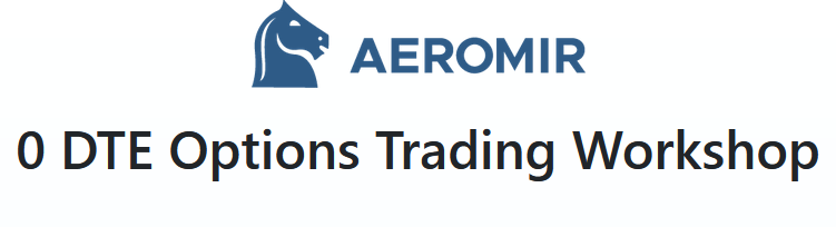 Aeromir – 0 DTE Options Trading Workshop