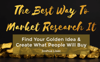 Joshua Lisec – The Best Way To Market Research It: Find Your Golden Idea & Create What People Will Buy