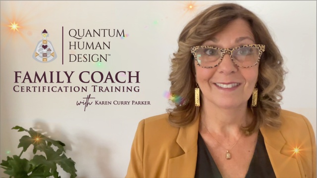 Karen Curry Parker – Quantum Human Design Family Coach Certification