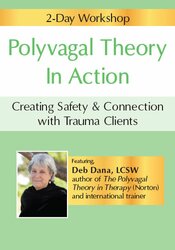 Deborah Dana – PESI – 2-Day Workshop Polyvagal Theory in Action Creating Safety & Connection with Trauma Clients