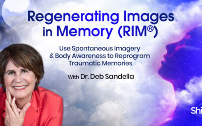 Deborah Sandella – The Shift Network – Regenerating Images in Memory (RIM®)