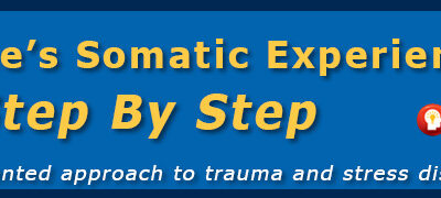 Peter Levine’s Somatic Experiencing, Step by Step – Master the Body-oriented Approach to Trauma and Stress Disorders