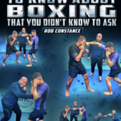 Rob Constance – Everything You Want To Know About Boxing