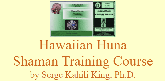 Serge Kahili King – Hawaiian Huna Shaman Training Course