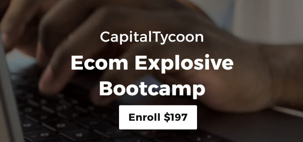 CapitalTycoon – Ecom Explosive Bootcamp (1)