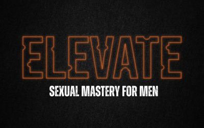 Elle – Elevate – Sexual Mastery for Men 1 Elle – Elevate – Sexual Mastery for Men