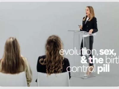Sarah Hill – Evolution, Sex, and The Birth Control Pill